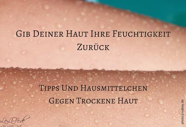 Tipps gegen trockene Haut by @lebelieberfesch