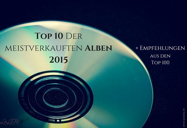 Top 10 der meistverkauften Alben + Empfehlungen aus den Top 100 by @lebelieberfesch