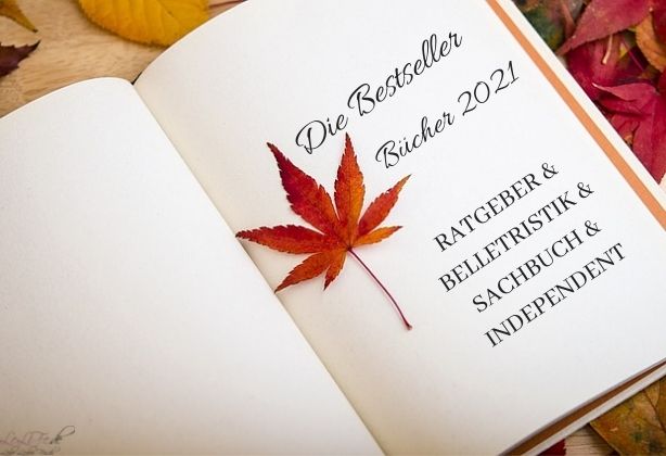 Bücher Bestseller 2021: Meistverkaufte Romane, Sachbuch, Ratgeber und Indie